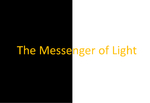 The Messenger Of Light